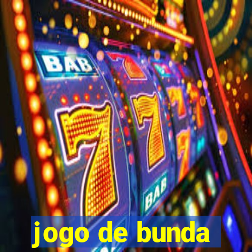 jogo de bunda